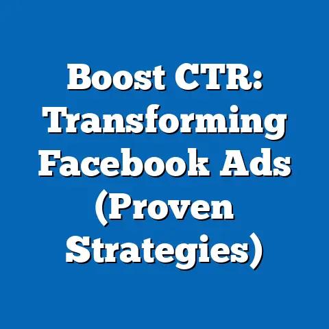 Boost CTR: Transforming Facebook Ads  (Proven Strategies)