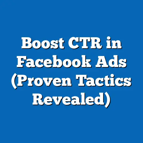 Boost CTR in Facebook Ads  (Proven Tactics Revealed)