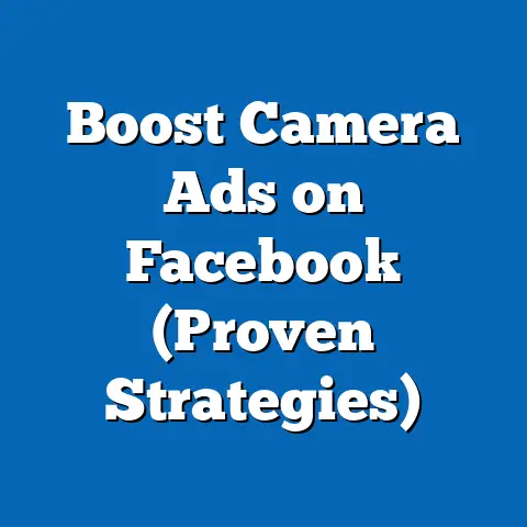 Boost Camera Ads on Facebook  (Proven Strategies)