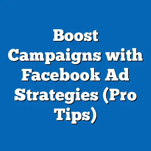 Boost Campaigns with Facebook Ad Strategies  (Pro Tips)