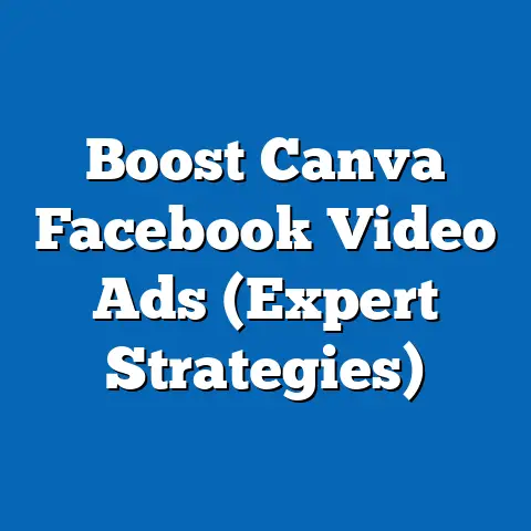 Boost Canva Facebook Video Ads  (Expert Strategies)
