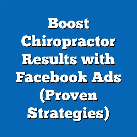 Boost Chiropractor Results with Facebook Ads  (Proven Strategies)