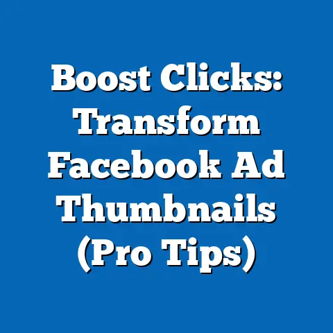 Boost Clicks: Transform Facebook Ad Thumbnails  (Pro Tips)