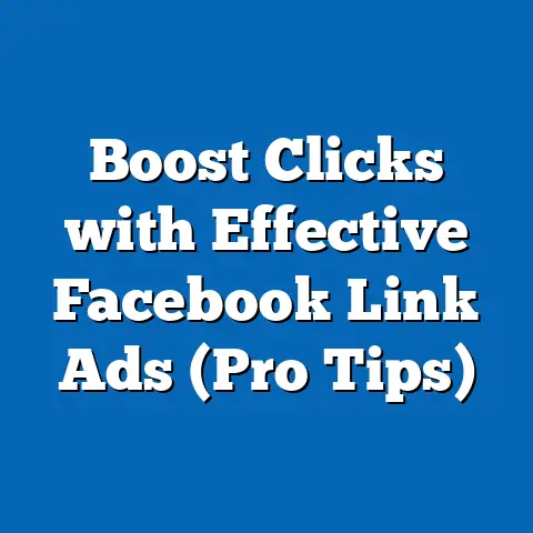 Boost Clicks with Effective Facebook Link Ads  (Pro Tips)