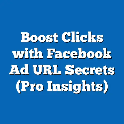 Boost Clicks with Facebook Ad URL Secrets  (Pro Insights)