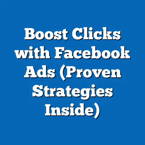 Boost Clicks with Facebook Ads  (Proven Strategies Inside)