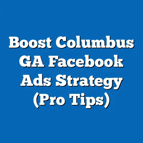 Boost Columbus GA Facebook Ads Strategy  (Pro Tips)