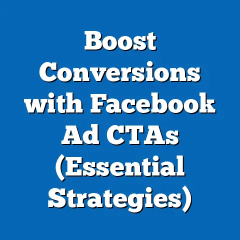 Boost Conversions with Facebook Ad CTAs  (Essential Strategies)
