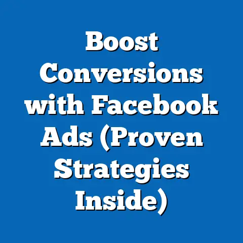 Boost Conversions with Facebook Ads  (Proven Strategies Inside)