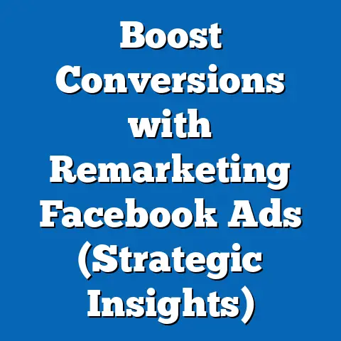 Boost Conversions with Remarketing Facebook Ads  (Strategic Insights)