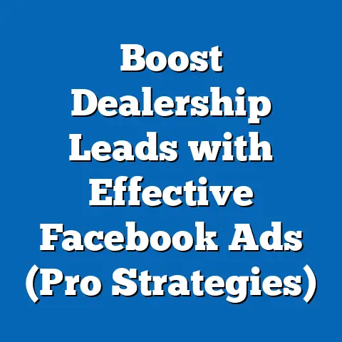 Boost Dealership Leads with Effective Facebook Ads  (Pro Strategies)
