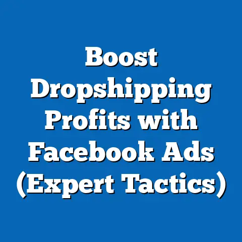 Boost Dropshipping Profits with Facebook Ads  (Expert Tactics)