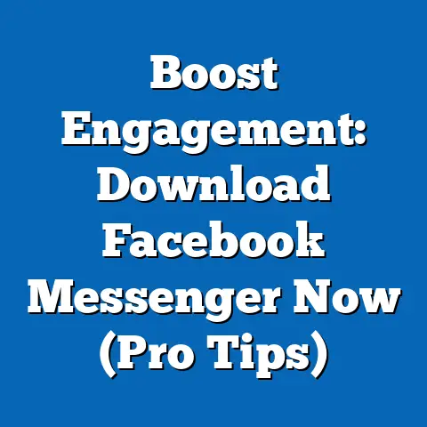 Boost Engagement: Download Facebook Messenger Now  (Pro Tips)