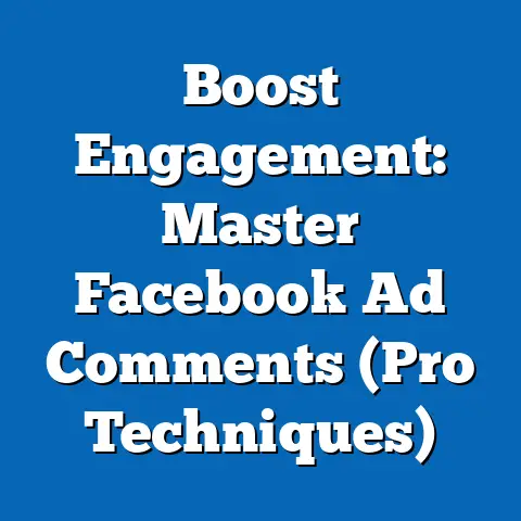 Boost Engagement: Master Facebook Ad Comments  (Pro Techniques)