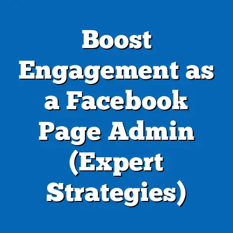 Boost Engagement as a Facebook Page Admin  (Expert Strategies)