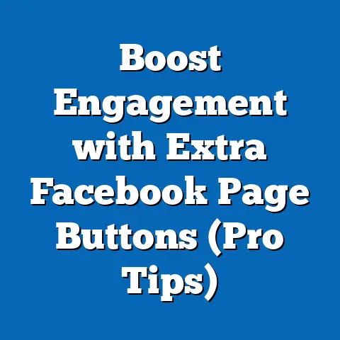 Boost Engagement with Extra Facebook Page Buttons  (Pro Tips)