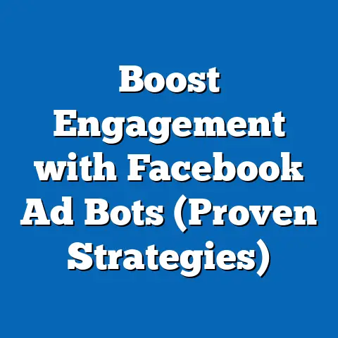 Boost Engagement with Facebook Ad Bots  (Proven Strategies)