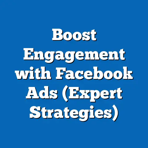 Boost Engagement with Facebook Ads  (Expert Strategies)
