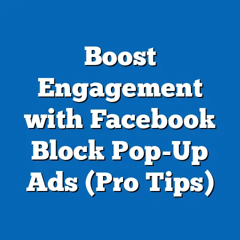 Boost Engagement with Facebook Block Pop-Up Ads  (Pro Tips)