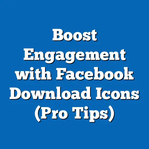 Boost Engagement with Facebook Download Icons  (Pro Tips)