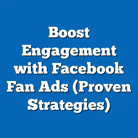 Boost Engagement with Facebook Fan Ads  (Proven Strategies)