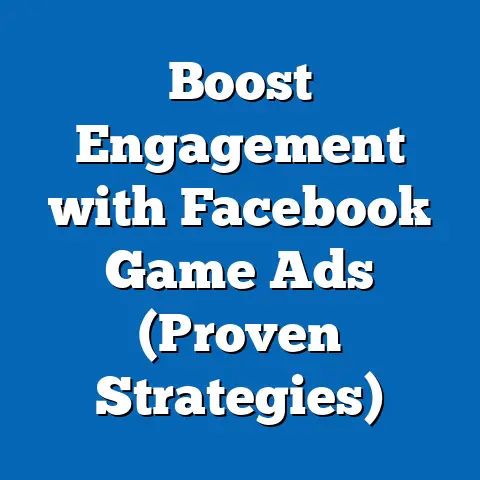 Boost Engagement with Facebook Game Ads  (Proven Strategies)