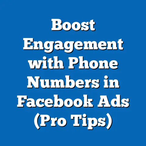 Boost Engagement with Phone Numbers in Facebook Ads  (Pro Tips)