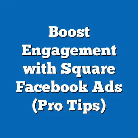 Boost Engagement with Square Facebook Ads  (Pro Tips)