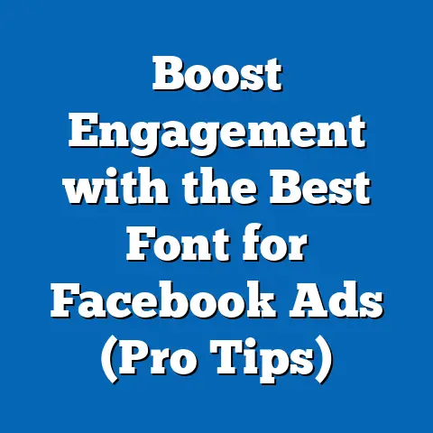 Boost Engagement with the Best Font for Facebook Ads  (Pro Tips)