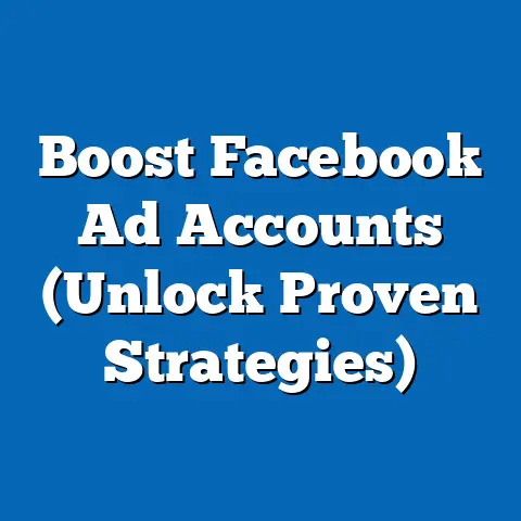 Boost Facebook Ad Accounts  (Unlock Proven Strategies)
