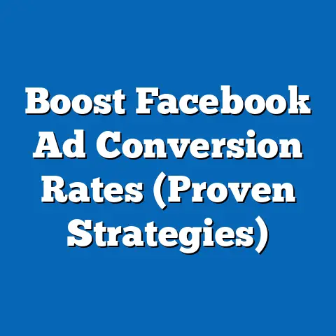 Boost Facebook Ad Conversion Rates  (Proven Strategies)