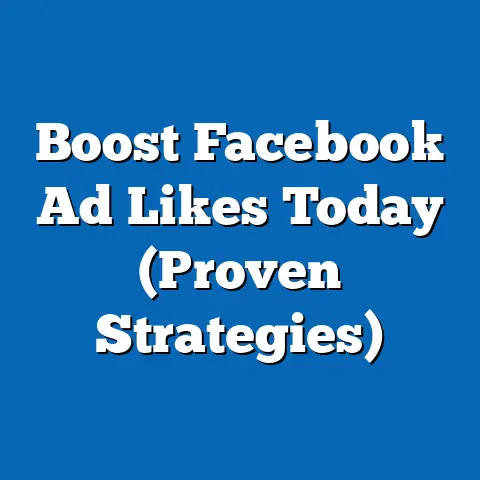 Boost Facebook Ad Likes Today  (Proven Strategies)