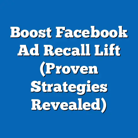 Boost Facebook Ad Recall Lift  (Proven Strategies Revealed)