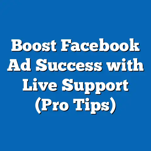 Boost Facebook Ad Success with Live Support  (Pro Tips)