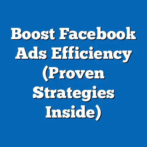 Boost Facebook Ads Efficiency  (Proven Strategies Inside)