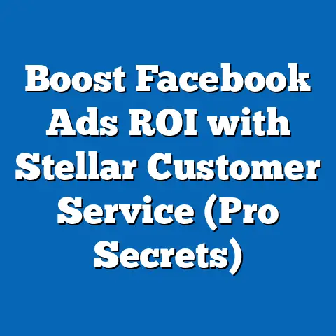 Boost Facebook Ads ROI with Stellar Customer Service  (Pro Secrets)