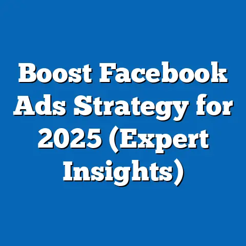 Boost Facebook Ads Strategy for 2025  (Expert Insights)