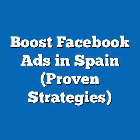 Boost Facebook Ads in Spain  (Proven Strategies)