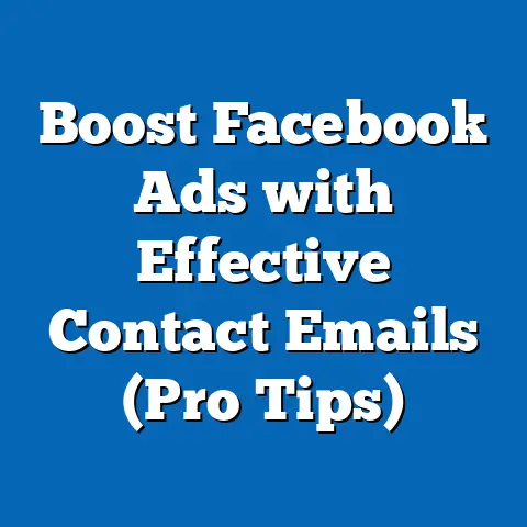 Boost Facebook Ads with Effective Contact Emails  (Pro Tips)