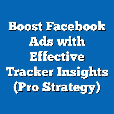 Boost Facebook Ads with Effective Tracker Insights  (Pro Strategy)