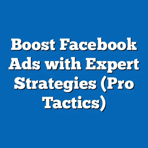Boost Facebook Ads with Expert Strategies  (Pro Tactics)