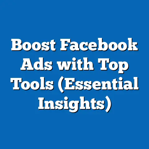 Boost Facebook Ads with Top Tools  (Essential Insights)