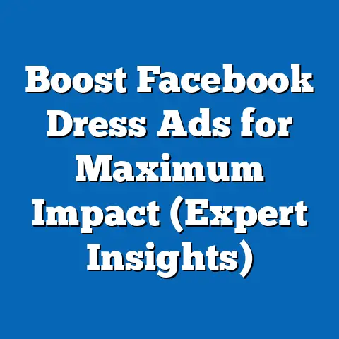 Boost Facebook Dress Ads for Maximum Impact  (Expert Insights)