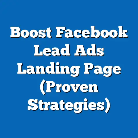 Boost Facebook Lead Ads Landing Page  (Proven Strategies)