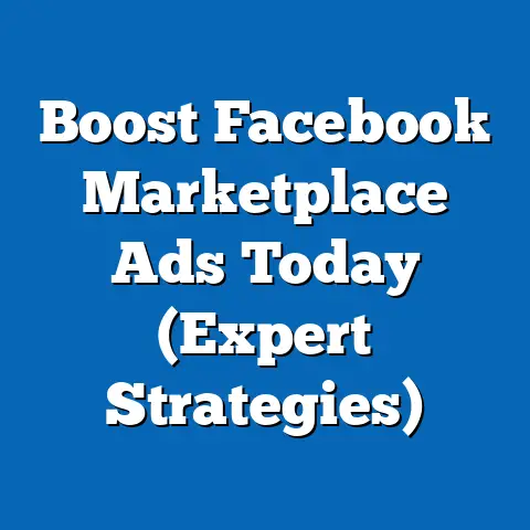 Boost Facebook Marketplace Ads Today  (Expert Strategies)