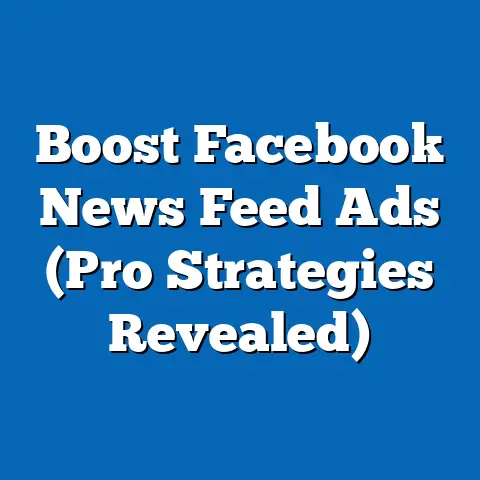 Boost Facebook News Feed Ads  (Pro Strategies Revealed)