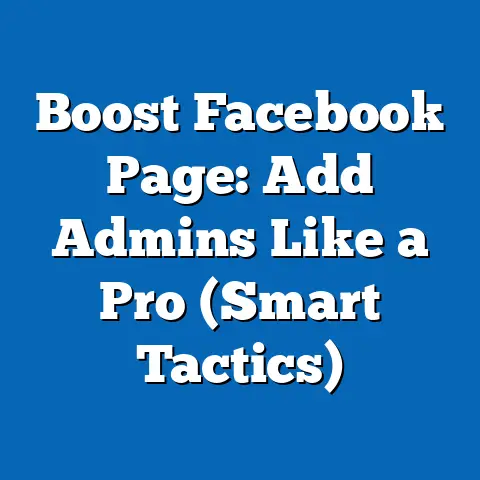 Boost Facebook Page: Add Admins Like a Pro  (Smart Tactics)