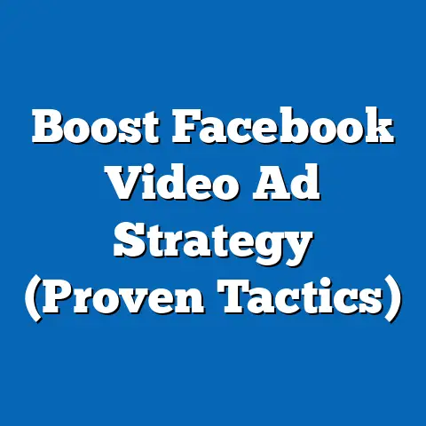 Boost Facebook Video Ad Strategy  (Proven Tactics)