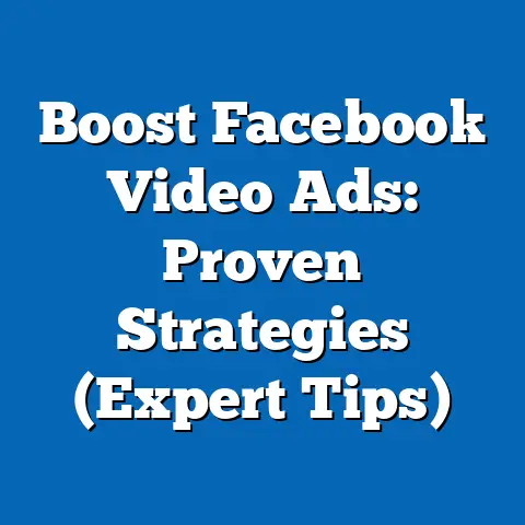 Boost Facebook Video Ads: Proven Strategies  (Expert Tips)