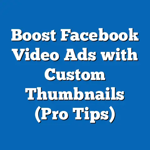 Boost Facebook Video Ads with Custom Thumbnails  (Pro Tips)
